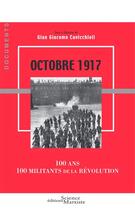 Couverture du livre « Octobre 1917 ; 100 ans, 100 militants de la révolution » de Gian Giacomo Cavicchioli aux éditions Science Marxiste