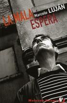 Couverture du livre « La mala espera » de Marcelo Lujan aux éditions Alvik