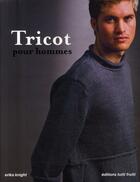 Couverture du livre « Tricot pour hommes » de Erika Knight aux éditions Tutti Frutti