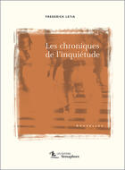 Couverture du livre « Les chroniques de l'inquiétude » de Letia Frederick aux éditions Les Editions Semaphore