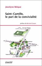 Couverture du livre « Saint-Camille, le pari de la convivialité » de Jocelyne Beique aux éditions Ecosociete