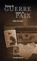 Couverture du livre « Temps de guerre, temps de paix » de Elide Montesi aux éditions Acrodacrolivres