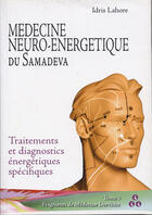 Couverture du livre « Medecine neuro-energetique du samadeva tome 3 traitements et diagnostics energetiques specifiques » de Lahore Idris aux éditions Farren Bel Verlag