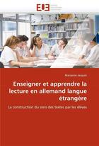 Couverture du livre « Enseigner et apprendre la lecture en allemand langue etrangere » de Jacquin-M aux éditions Editions Universitaires Europeennes