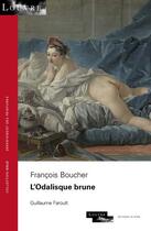 Couverture du livre « François Boucher : l'Odalisque brune » de Guillaume Faroult aux éditions El Viso