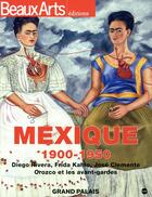 Couverture du livre « Mexique 1900-1950 ; Diego Rivera, Frida Kahlo, José Clemente, Orozco et les avant-gardes » de  aux éditions Beaux Arts Editions