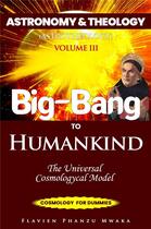 Couverture du livre « Astronotheology t.3 : big bang to humankind » de Flavien Phanzu Mwaka aux éditions Librinova