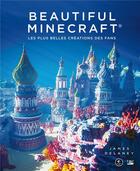 Couverture du livre « Beautiful Minecraft ; les plus belles créations des fans » de James Delaney aux éditions Bragelonne