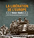 Couverture du livre « La libération de l'Europe, 1944-1945 ; les dernières batailles » de Julian Thompson aux éditions L'imprevu