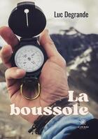 Couverture du livre « La boussole » de Luc Degrande aux éditions Le Lys Bleu