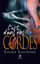 Couverture du livre « C'est dans nos cordes » de Laure Lacoume aux éditions Le Lys Bleu