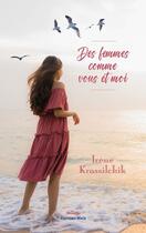 Couverture du livre « Des femmes comme vous et moi » de Irene Krassilchik aux éditions Editions Maia