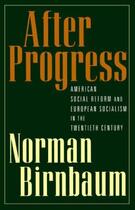Couverture du livre « After Progress: American Social Reform and European Socialism in the T » de Birnbaum Norman aux éditions Oxford University Press Usa