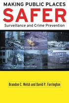 Couverture du livre « Making Public Places Safer: Surveillance and Crime Prevention » de Farrington David P aux éditions Editions Racine