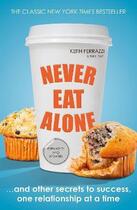 Couverture du livre « Never Eat Alone » de Keith Ferrazzi Raz aux éditions Adult Pbs