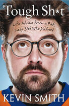 Couverture du livre « Tough Sh t: Life Advice from a Fat, Lazy Slob Who Did Good » de Kevin Smith aux éditions Titan Digital