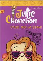 Couverture du livre « Julie Chonchon t.4 ; c'est moi la star! » de Megan Mcdonald aux éditions Le Livre De Poche Jeunesse