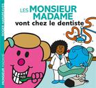 Couverture du livre « Les Monsieur Madame vont chez le dentiste » de Roger Hargreaves aux éditions Hachette Jeunesse