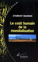 Couverture du livre « Le Cout Humain De La Mondialisation » de Bauman-Z aux éditions Hachette Litteratures