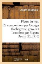 Couverture du livre « Les fleurs du mal ; 27 compositions par Georges Rochegrosse ; gravées à l'eau-forte par Eugène Decisy » de Charles Baudelaire aux éditions Hachette Bnf