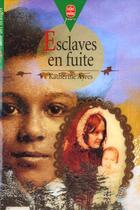 Couverture du livre « Esclaves en fuite » de Ayres-K aux éditions Le Livre De Poche Jeunesse