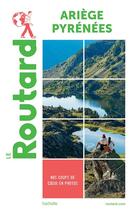 Couverture du livre « Guide du Routard ; Ariège, Pyrénées » de Collectif Hachette aux éditions Hachette Tourisme