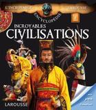 Couverture du livre « Incroyables civilisations » de  aux éditions Larousse