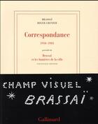 Couverture du livre « Correspondance, 1950-1983 ; Brassaï et les lumières de la ville » de Roger Grenier et Brassai aux éditions Gallimard