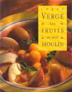Couverture du livre « Les Fruits De Mon Moulin » de Roger Verge aux éditions Flammarion