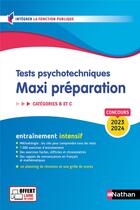 Couverture du livre « Tests psychotechniques ; maxi préparation ; catégories B et C (édition 2023/2024) » de Elisabeth Simonin aux éditions Nathan
