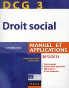 Couverture du livre « DCG 3 ; droit social ; manuel et applications, corrigés inclus (édition 2012/2013) » de Paulette Bauvert et Nicole Siret aux éditions Dunod