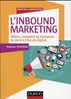 Couverture du livre « L'inbound marketing - attirer, conquerir et enchanter le client a l'ere du digital » de Stephane Trupheme aux éditions Dunod