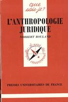 Couverture du livre « L'anthropologie juridique qsj 2528 » de Norbert Rouland aux éditions Que Sais-je ?