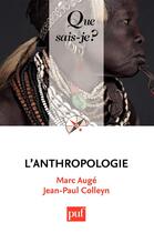 Couverture du livre « L'anthropologie (2e édition) » de Marc Auge et Jean-Paul Colleyn aux éditions Que Sais-je ?