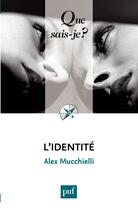 Couverture du livre « L'identité (9e édition) » de Alex Mucchielli aux éditions Que Sais-je ?