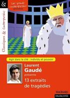 Couverture du livre « Laurent Gaudé présente 13 extraits de tragédies ; 