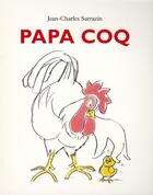 Couverture du livre « Papa coq » de Jean-Charles Sarrazin aux éditions Ecole Des Loisirs