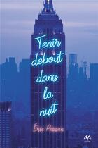 Couverture du livre « Tenir debout dans la nuit » de Pessan Eric aux éditions Ecole Des Loisirs