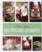 Couverture du livre « Mes pâtisseries enchantées » de Elodie Martins aux éditions Eyrolles