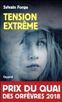 Couverture du livre « Tension extrême » de Sylvain Forge aux éditions Fayard
