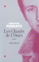 Couverture du livre « Les chants de l'ours » de Pernath-C aux éditions Albin Michel