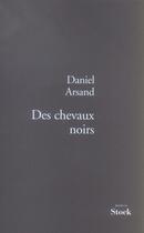 Couverture du livre « Des chevaux noirs » de Arsand-D aux éditions Stock