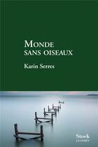 Couverture du livre « Monde sans oiseaux » de Karin Serres aux éditions Stock