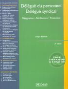 Couverture du livre « Delegue du personnel, delegue syndical : designation, attributions, protection (12e édition) » de Evelyn Bledniak aux éditions Delmas