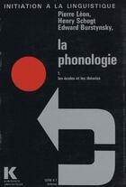 Couverture du livre « La phonologie t.1 ; les écoles et les théories » de Edward Burstynsky aux éditions Klincksieck