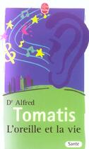 Couverture du livre « L'oreille et la vie » de Dr Tomatis-A aux éditions Le Livre De Poche