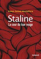 Couverture du livre « Staline : la cour du tsar rouge » de Simon Sebag Montefiore aux éditions Tempus/perrin