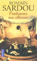 Couverture du livre « Pardonnez nos offenses » de Romain Sardou aux éditions Pocket