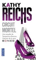 Couverture du livre « Circuit mortel » de Kathy Reichs aux éditions Pocket