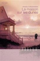 Couverture du livre « La maison sur les dunes » de Pamela Browning aux éditions Harlequin